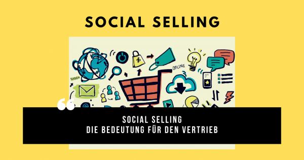 Social Selling - Die Bedeutung für den Vertrieb
